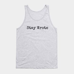 Stay Wrote Tank Top